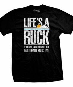 Life’s A Ruck T-Shirt
