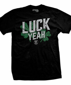 Luck Yeah T-shirt