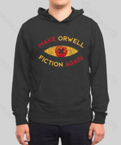 Make Orwell fiction again Hoodie