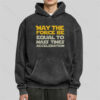 May the force be equal to mass times acceleration Washed Hoodie