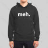 Meh Hoodie