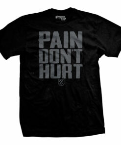 Pain Don’t Hurt T-shirt