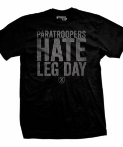 Paratroopers Hate Leg Day T-Shirt