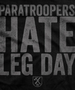 Paratroopers Hate Leg Day T-Shirt