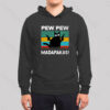 Pew Pew Madafakas Hoodie