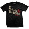 Pillage and Plunder T-Shirt