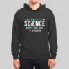 Science Doesn’t Care Hoodie