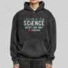Science Doesn’t Care Washed Hoodie