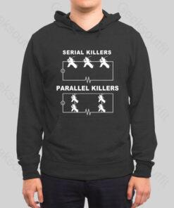 Serial Killers VS Parallel Killers Circuit Diagram Hoodie
