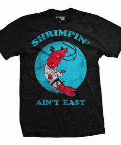 Shrimpin’ Ain’t Easy Jiu Jitsu T-Shirt