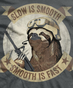 Slow Is Smooth Smooth Is Fast T-Shirt