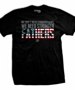 Stronger Fathers T-Shirt
