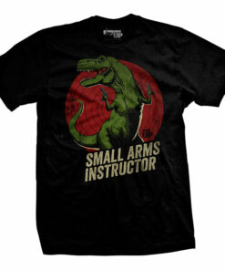 T- Rex Small Arms Instructor T-Shirt