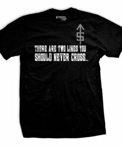 Two Lines You Never Cross T-Shirt