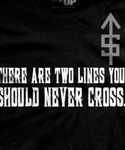 Two Lines You Never Cross T-Shirt