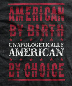 Unapologetically American by Choice T-Shirt