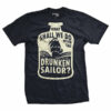 What Shall We Do With The Drunken Sailor T-Shirt