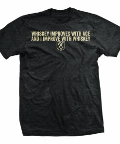 Whiskey Improves T-Shirt Whiskey Improves T-Shirt