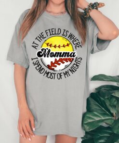 At The Field Is Where I Spend Most Of My Nights Shirt Soft Style Baseball Softball Mom Shirt