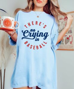 Bella Canvas or Comfort Colors Blue There’s No Crying In Baseball Tee Quality Retro Tee
