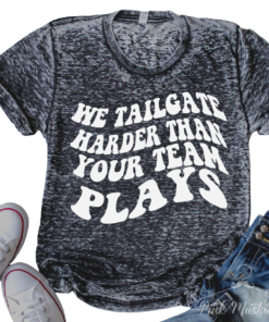 Football We Tailgate Harder Than Your Team Plays Acid Wash  T-Shirt  Football Mom Shirt