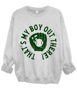 Gildan or Bella That’s My Boy Out There Unisex Baseball Sweatshirt Baseball Mom Sweatshirt