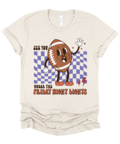 See You Under The Friday Night Lights Football Soft Style Tee -Unisex Toddler, Youth, and Adult Sized Sports Shirt Football Mom Tee
