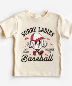 Sorry Ladies, My Heart Belongs To Baseball Boys Valentines Shirt