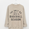 The Only BS I Need Is Baseball Season Sweatshirt  Bella Softstyle or Gildan Sports Mom Sweatshirt