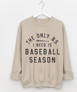 The Only BS I Need Is Baseball Season Sweatshirt  Bella Softstyle or Gildan Sports Mom Sweatshirt