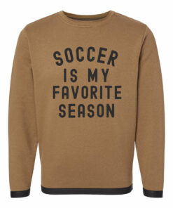 Toasty Brown Soccer is My Favorite Season Sweatshirt Soccer Mom Sweatshirt