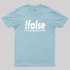 !false Geek T-Shirt