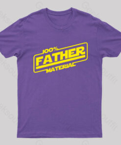100 Father Material Geek T-Shirt