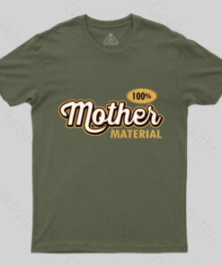100 Mom Material T-Shirt