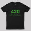 420 I Don’t Smoke Pot That’s My Credit Score T-Shirt