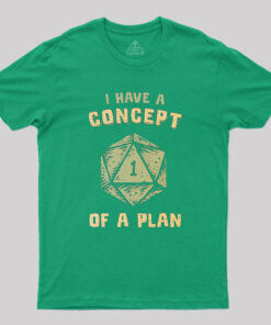 A Concept of a Plan Geek T-Shirt