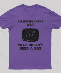 A Independent Cat That Doesn’t Need Box T-Shirt