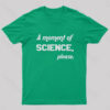 A Moment Of Science Please Geek T-Shirt
