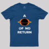 A Point of no return Geek T-Shirt