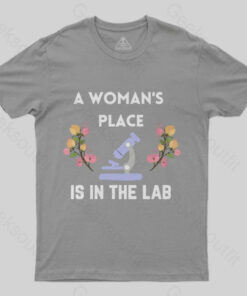 A Woman’s Place is in the Lab T-Shirt