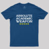 Absolute Academic Weapon Geek T-Shirt