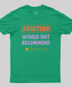 Adulting Would Not Recommend Nerd T-Shirt
