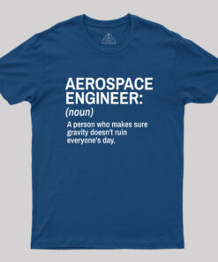 Aerospace Engineer Funny Geek T-Shirt
