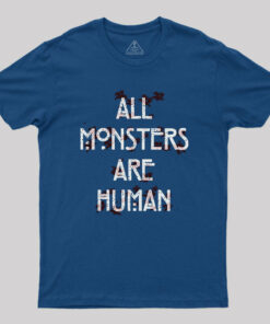 All Monsters are Human Geek T-Shirt