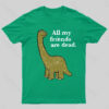 All My Friends Are Dead Geek T-Shirt