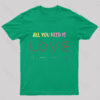 All You Need Is Love Nerd T-Shirt