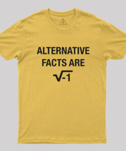 Alternative Facts Are T-Shirt