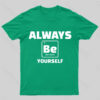 Always Be Yourself Geek T-Shirt