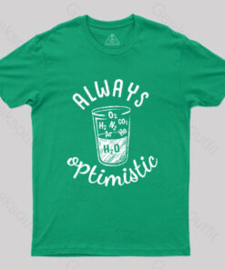 Always Optimistic! T-Shirt