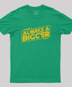 Always a Bigger Fish Geek T-Shirt